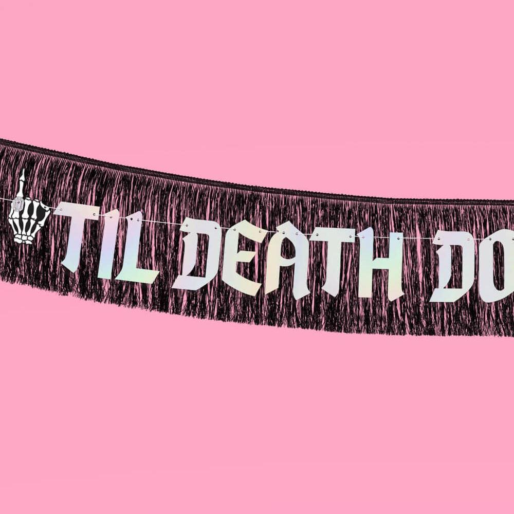 TILL DEATH DO WE PART BANNER xo, Fetti Garlands & Banners Bonjour Fete - Party Supplies